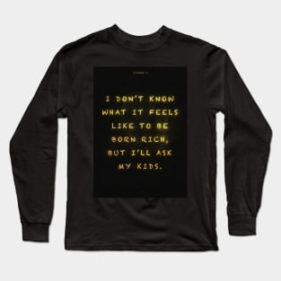 Born Rich Long Sleeve T-Shirt